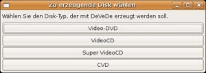 Abbildung 2: Ob SVCD, VCD, DVD oder gar CVD – DeVeDe beherrscht eine Vielzahl an Ausgabeformaten.