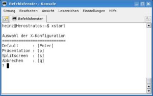Abbildung 3: Haben Sie alles richtig gemacht, starten Sie demnächst Ihre grafischen Oberfläche über ein Skript.
