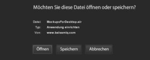 Abbildung 6: Nach dem Download einer Software bietet AIR Ihnen an, diese zu öffnen oder zu speichern. Wählen Sie besser den letzteren Weg.