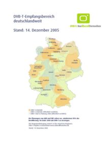 Abbildung 5: Der digitale terrestrische Empfang ist derzeit nur in Ballungsgebieten sowie in Teilen Niedersachsens möglich, der Ausbau sieht eine nahezu flächendeckende Versorgung bis 2010 vor.