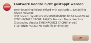Abbildung 4: Beim Aushängen von Wechseldatenträgern schlampt Ubuntu gelegentlich.