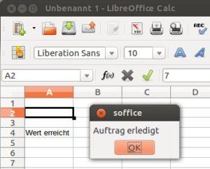 Abbildung 5: Das Fenster meldet "Autrag erledigt", wenn der Wert in A2 größer oder gleich 5 ist.
