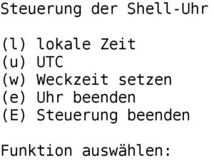 Abbildung 4: Über ein einfaches Menü steuern Sie die Uhr für die Shell.