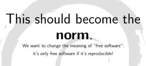 Abbildung 2: Die Definition von freier Software sollte bitgenaue Reproduzierbarkeit einschließen.