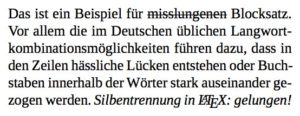 Abbildung 3: LaTeX setzt Absätze so, dass die Wortabstände möglichst einheitlich sind.