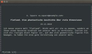 Abbildung 1: Minimalistisch, klar und einfach zeigt sich eine Folie, die mit dem Text Presentation Program in der Shell angezeigt wird.