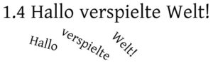 Abbildung 4: Text muss nicht immer linientreu sein.