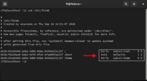 Abbildung 4: Der Einsatz von Btrfs wird in der Datei <code>/etc/fstab/</code> ersichtlich. Die Home- und die Root-Partition sind bei Btrfs als Subvolumes angelegt.