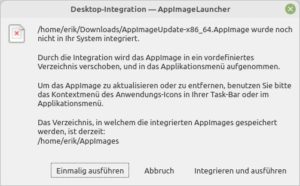 Abbildung 2: AppImageLauncher meldet sich automatisch, um ein Appimage besser in den Desktop zu integrieren.