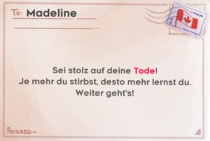 Abbildung 2: Zu Beginn eines jeden Kapitels erhält Madeline eine Postkarte mit Tipps. Hier mit der Ermutigung, nicht aufzugeben.